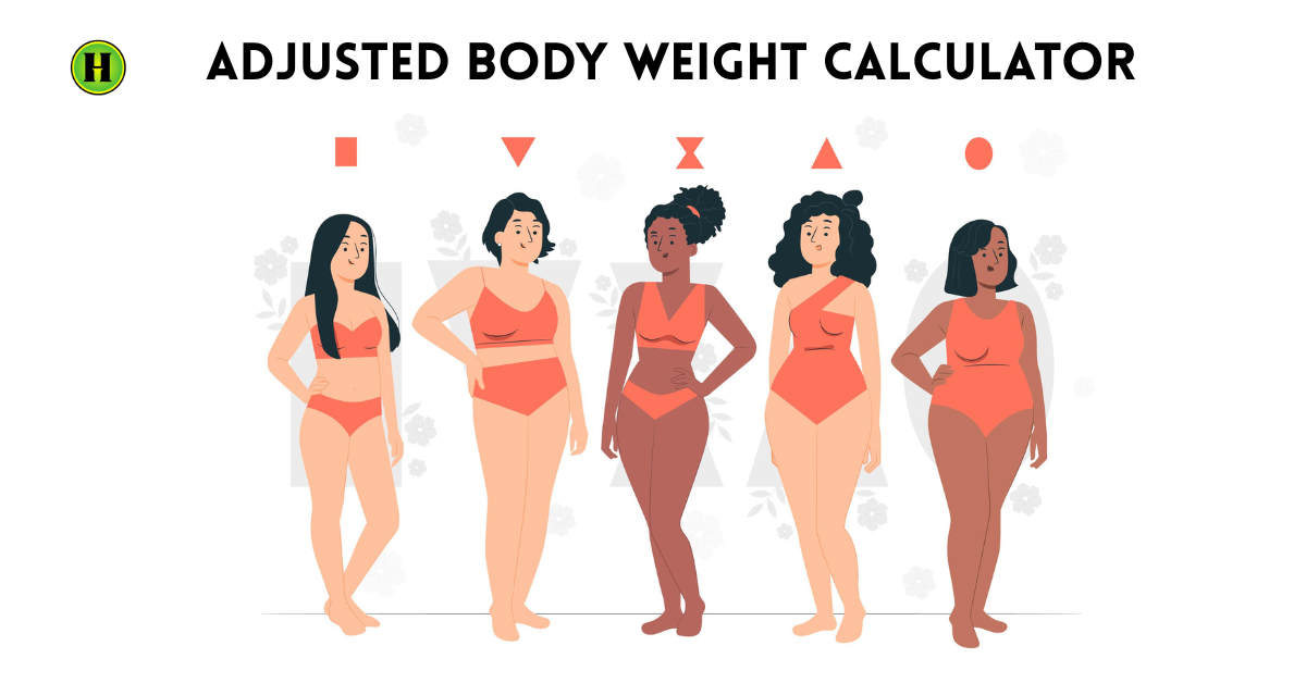 Adjusted Body Weight Calculator– Accurate Nutrition Estimator